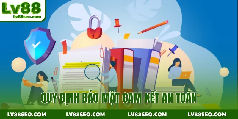 Quy định bảo mật cam kết an toàn